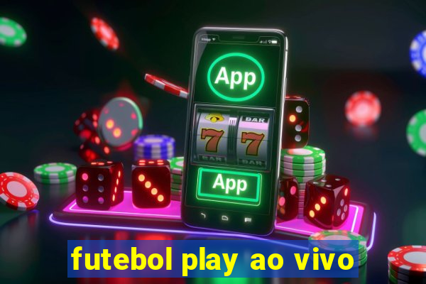 futebol play ao vivo